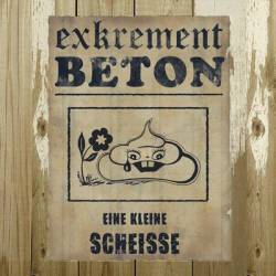 Exkrement Beton : Eine kleine Scheisse
